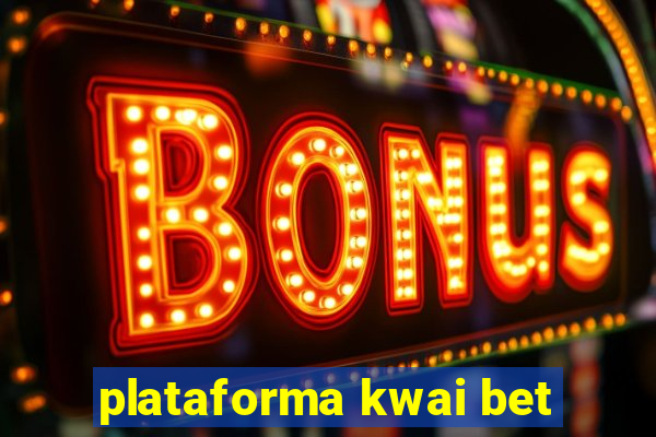 plataforma kwai bet